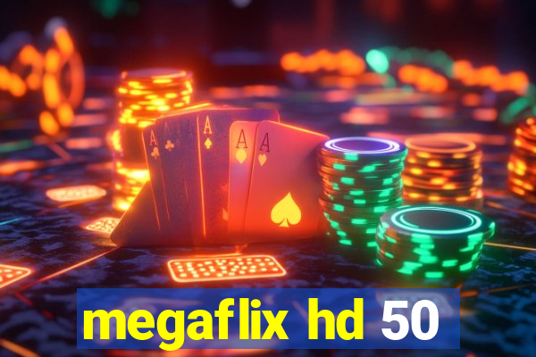 megaflix hd 50